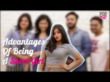 Advantages Of Being A Short Girl - POPxo Comedy
