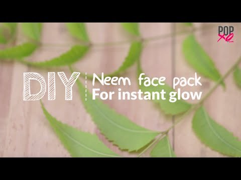 Neem Face Pack For Instant Glow | Glowing Skin Tips - POPxo