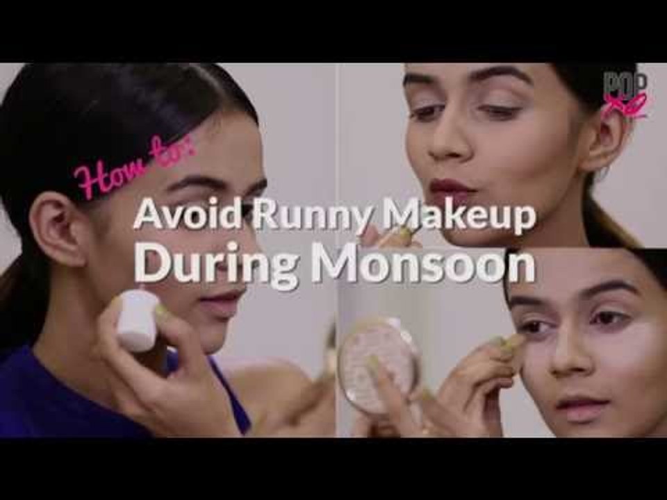 How To Do Makeup In Monsoon - POPxo