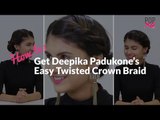 Deepika Padukone's Easy Crown Braid Hairstyle - POPxo