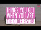 Things You'll Only Get If You're The Older Sister - POPxo Comedy