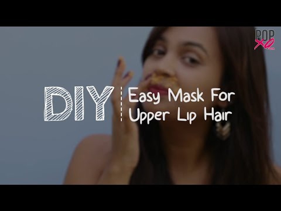DIY: Mask For Removing Upper Lip Hair At Home | Upper Lip Hair Removal - POPxo