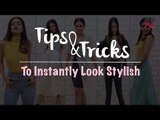 Tips & Tricks To Instantly Look Stylish | How to Look Attractive - POPxo Fashion