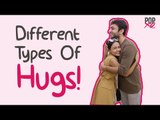 Different Types Of Hugs - POPxo Comedy