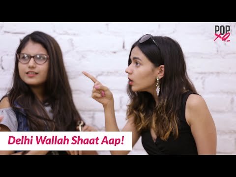 Types Of Shut Ups We All Say - POPxo Comedy