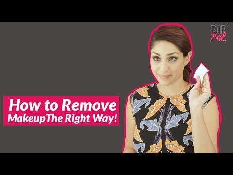 How To Remove Makeup Properly - POPxo