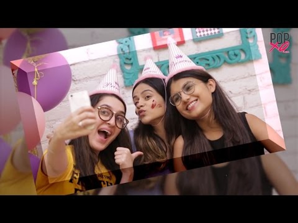 Birthday: Expectation Vs Reality - POPxo