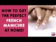 How To Get French Manicure At Home | Nail Art Designs - POPxo