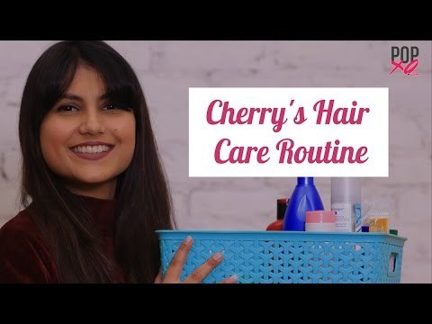 Cherry's Hair Care Routine - POPxo