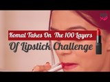 Komal Takes On The 100 Layers Of Lipstick Challenge - POPxo