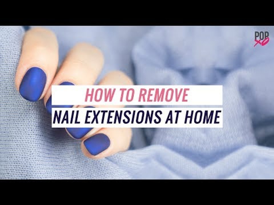 How To Remove Nail Extensions At Home - POPxo - video Dailymotion