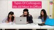 Types Of Colleagues We All Meet In Office - POPxo