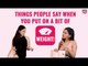 Things People Say When You Put On A Bit Of Weight - POPxo