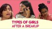 Types Of Girls After A Breakup - POPxo