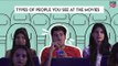 Types Of People You See At The Movies - POPxo