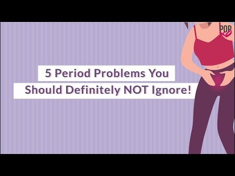 5 Period Problems You Should Definitely Not Ignore - POPxo