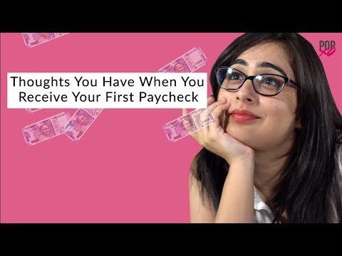 Thoughts You Have When You Receive Your First Paycheck - POPxo