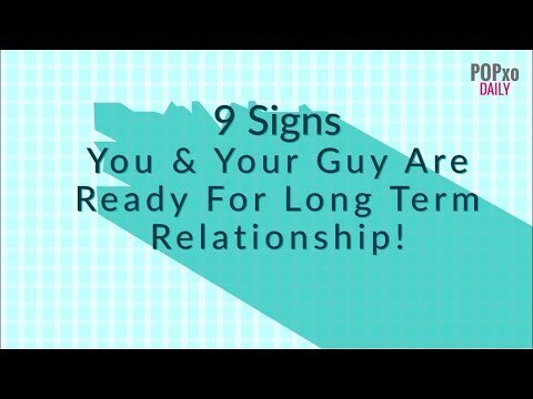 9 Signs You And Your Guy Are Ready For Long Term Relationship - POPxo