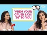 Thoughts We All Have When Our Crush Says Hi - POPxo