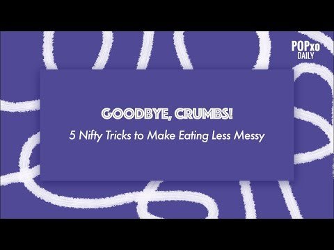 5 Nifty Tricks To Make Eating Less Messy - POPxo