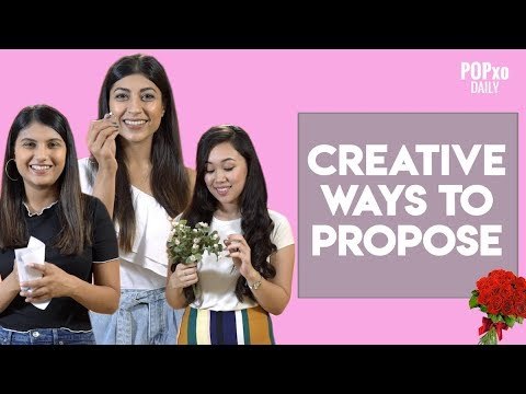 Creative Ways To Propose - POPxo