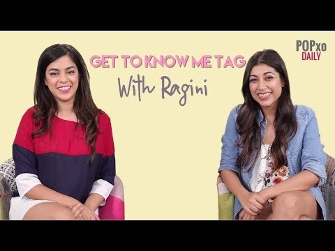 Get To Know Me Tag With Ragini - POPxo