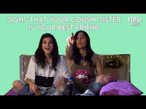 Signs That Your Cousin Sister Is Your Best Friend - POPxo