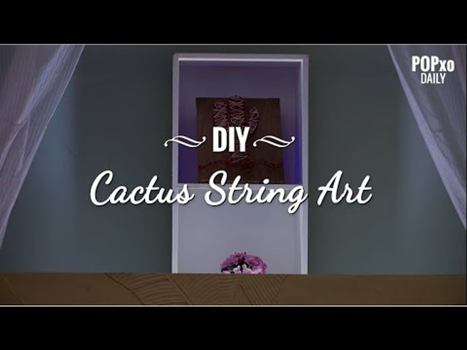 DIY Cactus String Art - POPxo