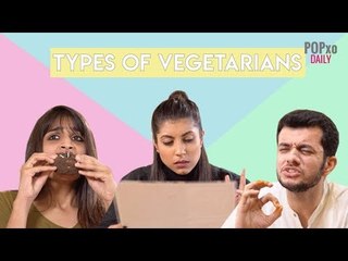 Types Of Vegetarians - POPxo