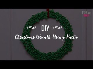 DIY: Christmas Wreath Using Pasta - POPxo