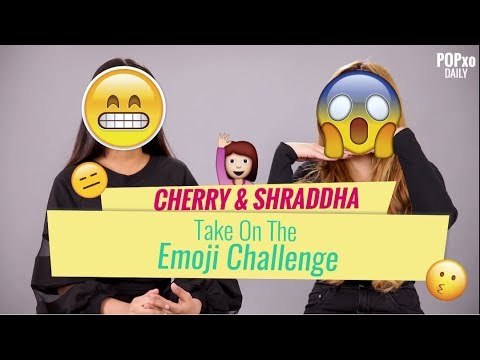Cherry & Shraddha Take On The Emoji Challenge - POPxo