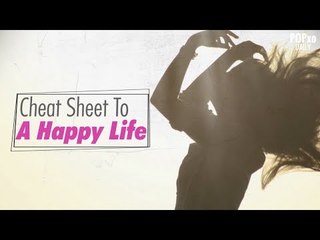 Cheat Sheet To A Happy Life - POPxo