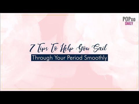 7 Tips To Help You Sail Through Your Period Smoothly - POPxo