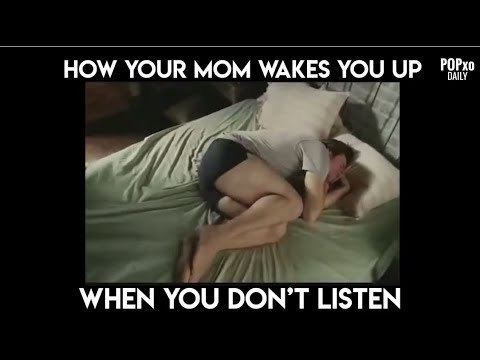 How Your Mom Wakes You Up When You Don’t Listen - POPxo