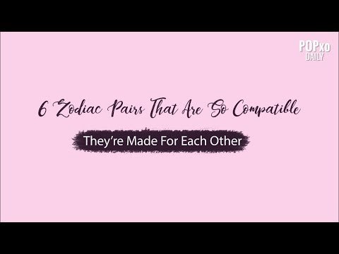 6 Zodiac Pairs That Are So Compatible, They're Made For Each Other - POPxo