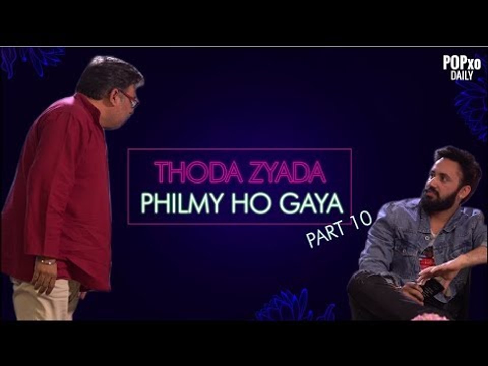 Thoda Zyada Philmy Ho Gaya - Main Udna Chahta Hoon - POPxo