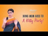 Bong Mom Goes To A Kitty Party! - Trailer - POPxo