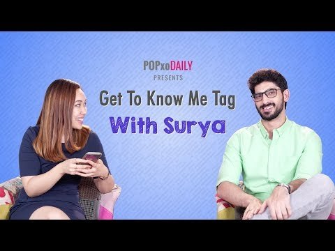 Get To Know Me Tag With Surya - POPxo