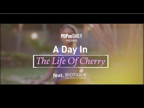A Day In The Life Of Cherry feat. Biotique - POPxo