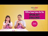 POPxo Team Takes On The Speak Out Challenge - POPxo