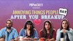 Annoying Things People Say After You Breakup - POPxo Daily