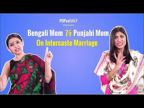 Bengali Mom Vs Punjabi Mom: On Intercaste Marriage - POPxo