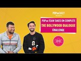 POPxo Team Takes On Complete The Bollywood Dialogue Challenge - POPxo