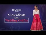 6 Last Minute Easy Wedding Outfits - POPxo