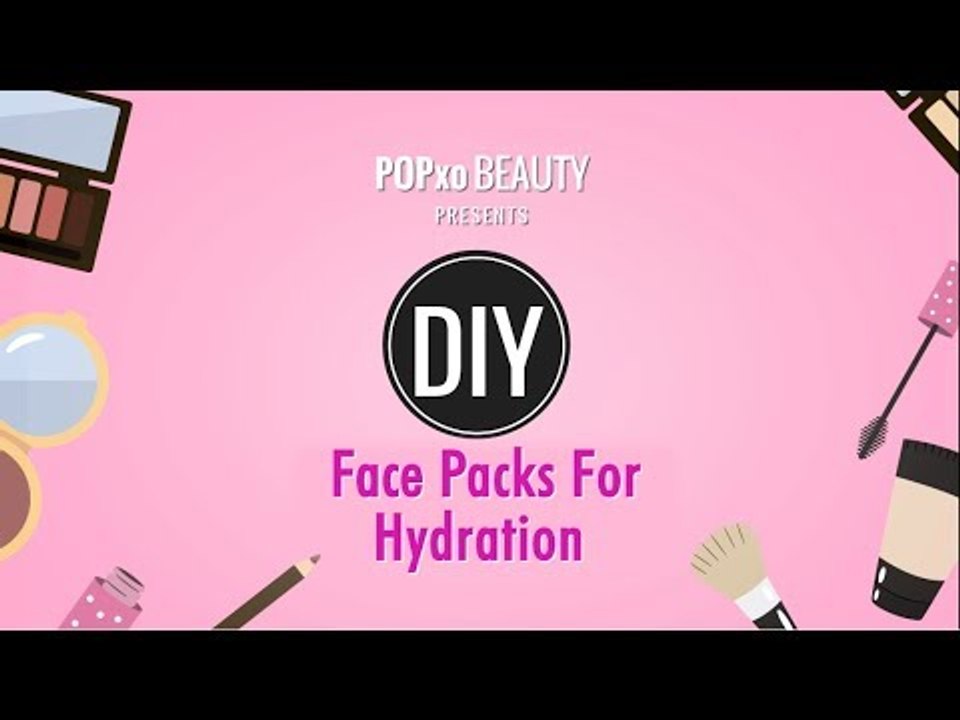 DIY Face Packs For Hydration - POPxo