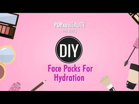 DIY Face Packs For Hydration - POPxo