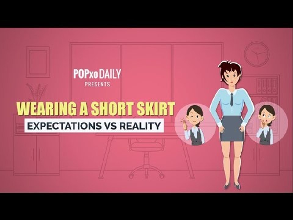 Wearing A Short Skirt: Expectations Vs Reality - POPxo