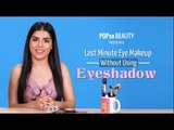Last Minute Eye Makeup Without Using Eyeshadow - POPxo