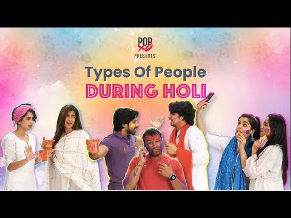 Types Of People During Holi - POPxo
