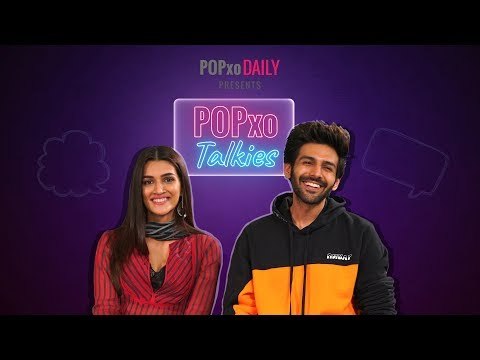 POPxo Talkies Feat. Kriti Sanon & Kartik Aaryan - POPxo